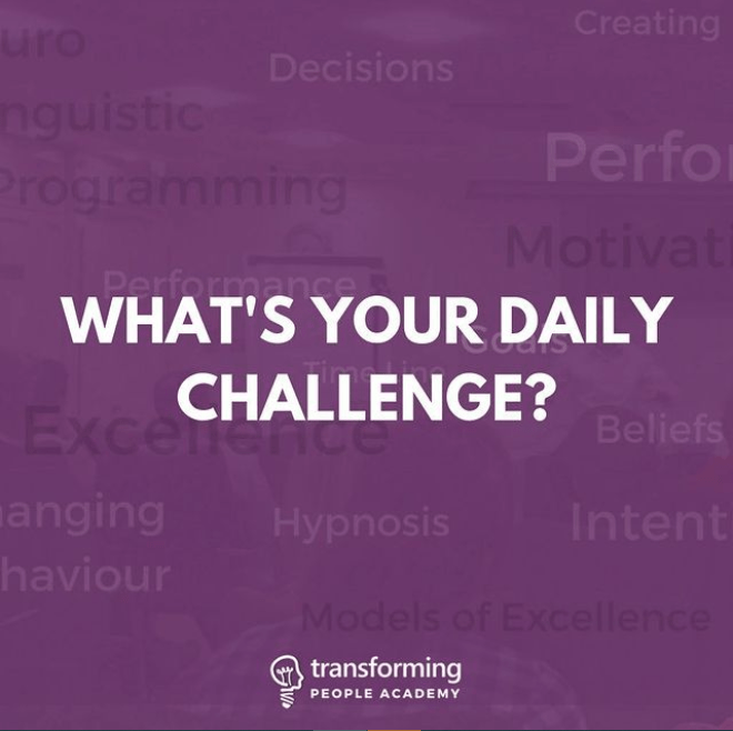 What’s your daily challenge?
