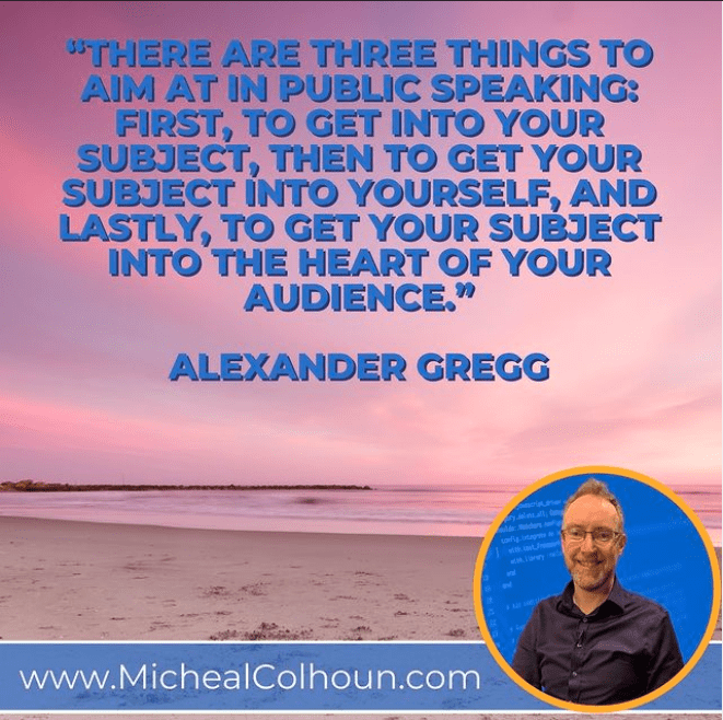 There are three things to aim at in Public Speaking